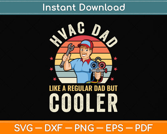 HVAC Dad Like A Regular Dad But Cooler Funny Technician Father Svg Cutting File