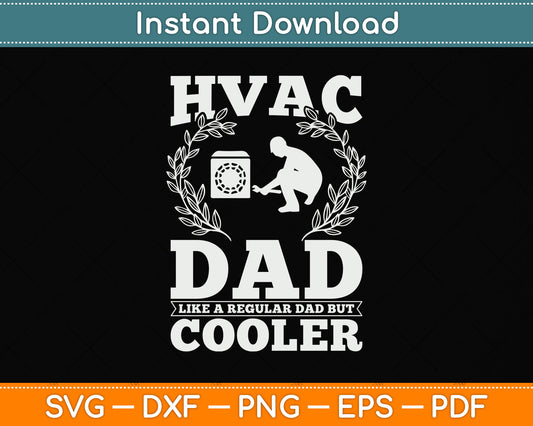 HVAC Technician Dad Like Normal But Much Cooler Svg Png Dxf Digital Cutting File