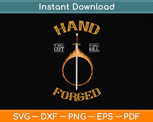 Hand It Will Cut It Will Kill Forged Blacksmith Svg Png Dxf Digital Cutting File