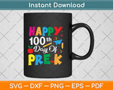 Happy 100th Day Of Pre-K Teacher Svg Png Dxf Digital Cutting File