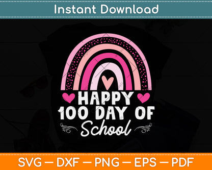 Happy 100th Day Of School Teacher Kids 100 Days Rainbow Svg Png Dxf Cutting File
