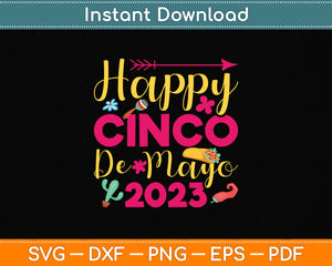 Happy Cinco De Mayo 2023 Svg Png Dxf Digital Cutting File