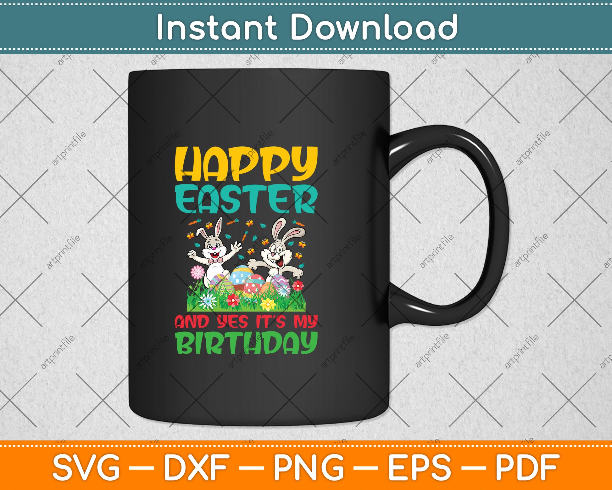 Happy Easter And Yes It’s My Birthday Bunny Svg Png Dxf Digital Cutting File