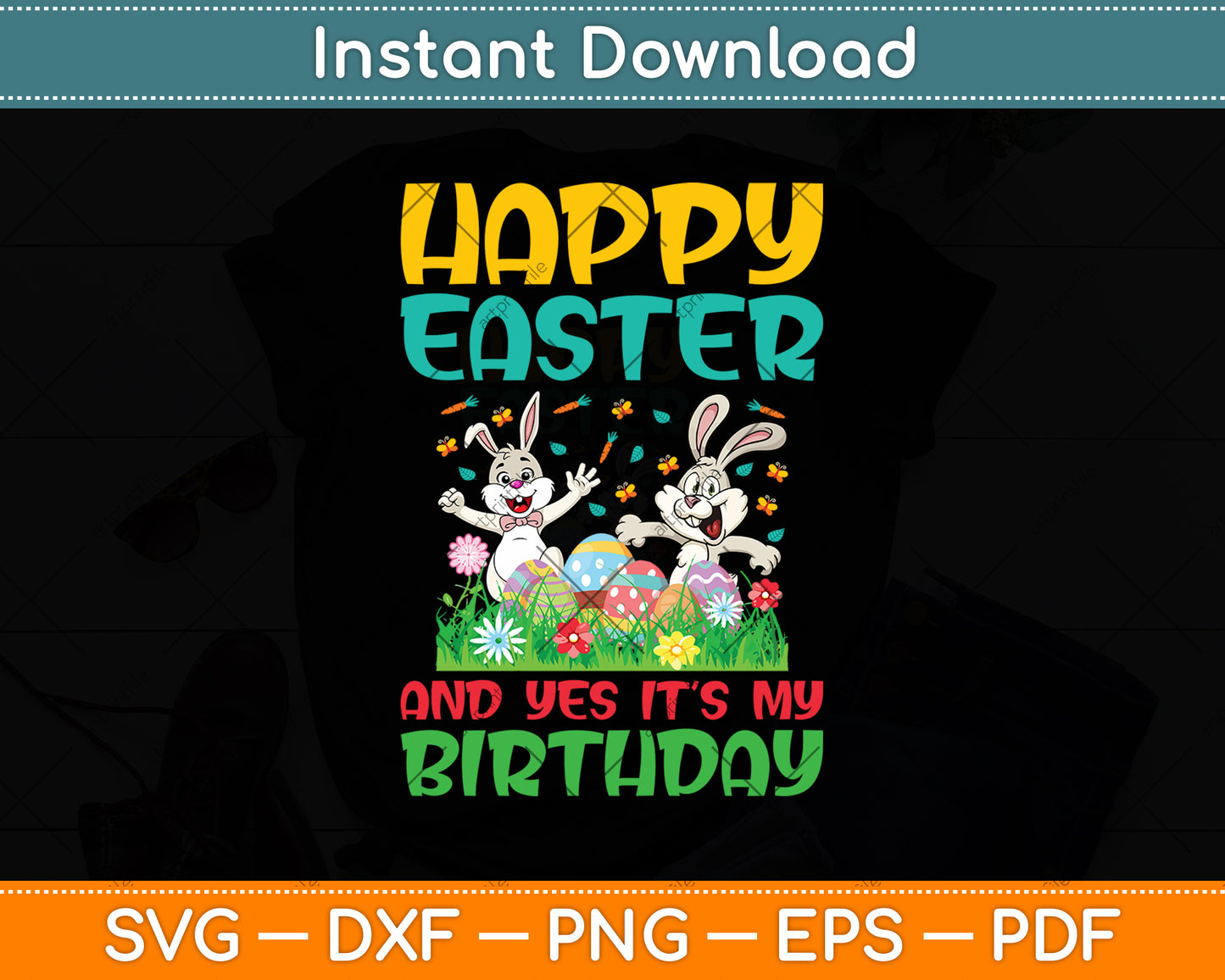 Happy Easter And Yes It’s My Birthday Bunny Svg Png Dxf Digital Cutting File