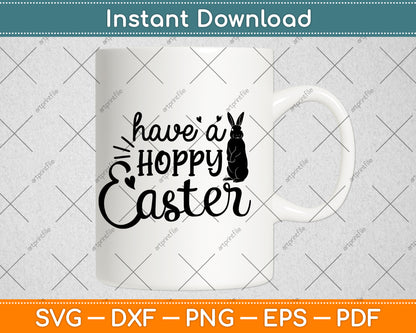 Have A Hoppy Easter Svg Png Dxf Digital Cutting File