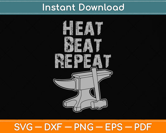 Heat Beat Repeat Blacksmith Svg Png Dxf Digital Cutting File