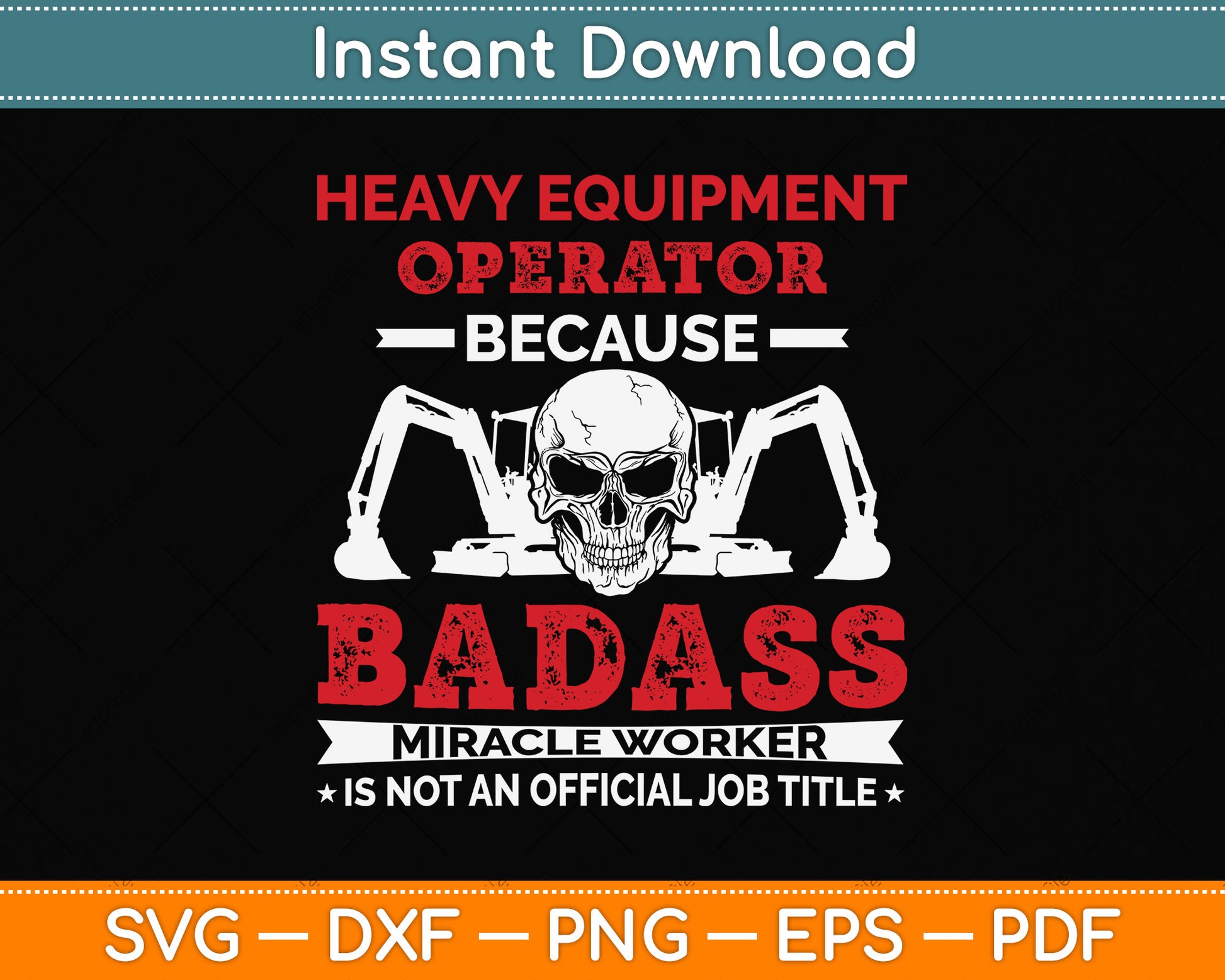 Heavy Equipment Operator Because Badass Miracle Worker Svg Png Dxf Cutting File