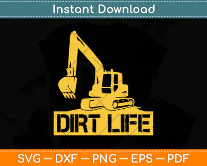 Heavy Equipment Operator Dirt Life Svg Png Dxf Digital Cutting File