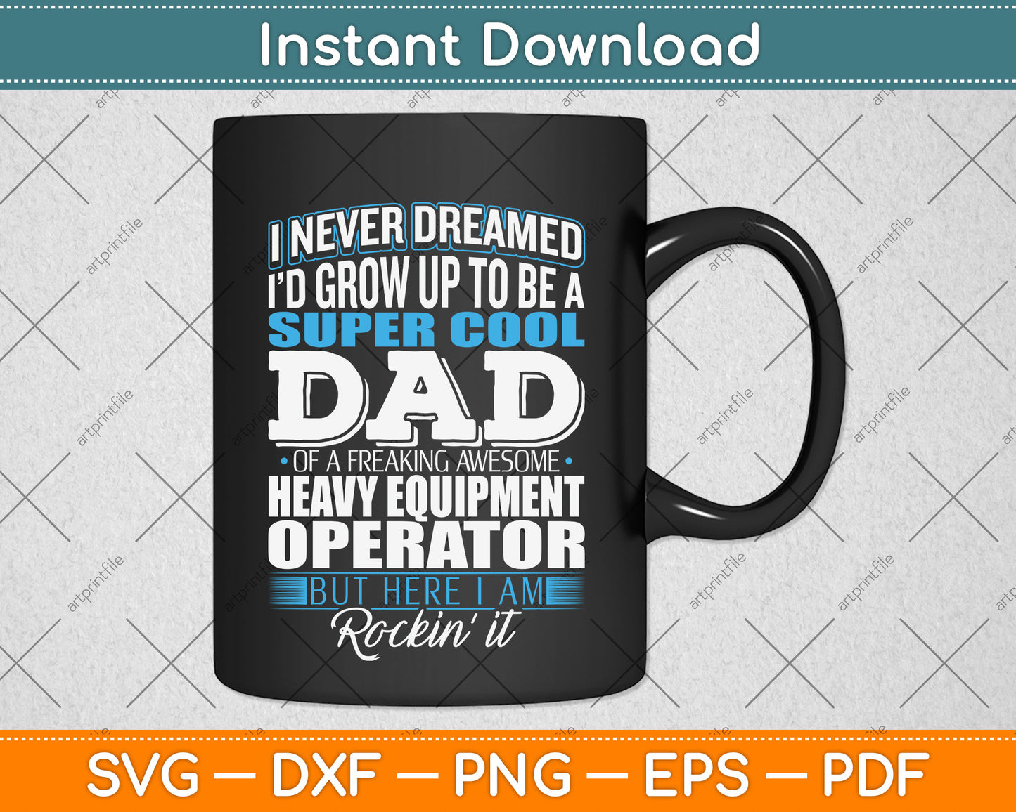 Heavy Equipment Operator's Dad Father's Day Svg Png Dxf Digital Cutting File