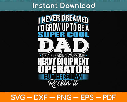 Heavy Equipment Operator's Dad Father's Day Svg Png Dxf Digital Cutting File