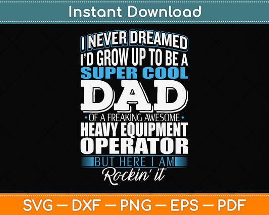 Heavy Equipment Operator's Dad Father's Day Svg Png Dxf Digital Cutting File