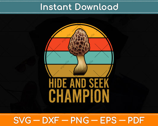 Hide And Seek Champion Vintage Morel Hunting Mushroom Svg Png Dxf Cutting File