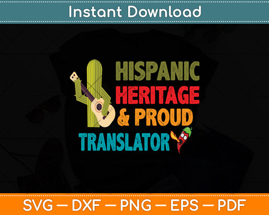 Hispanic Heritage & Proud Translator Svg Png Dxf Digital Cutting File