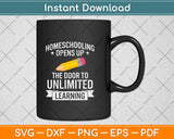 Homeschool Opens Up The Door To Unlimited Learning Svg Png Dxf Digital Cutting File