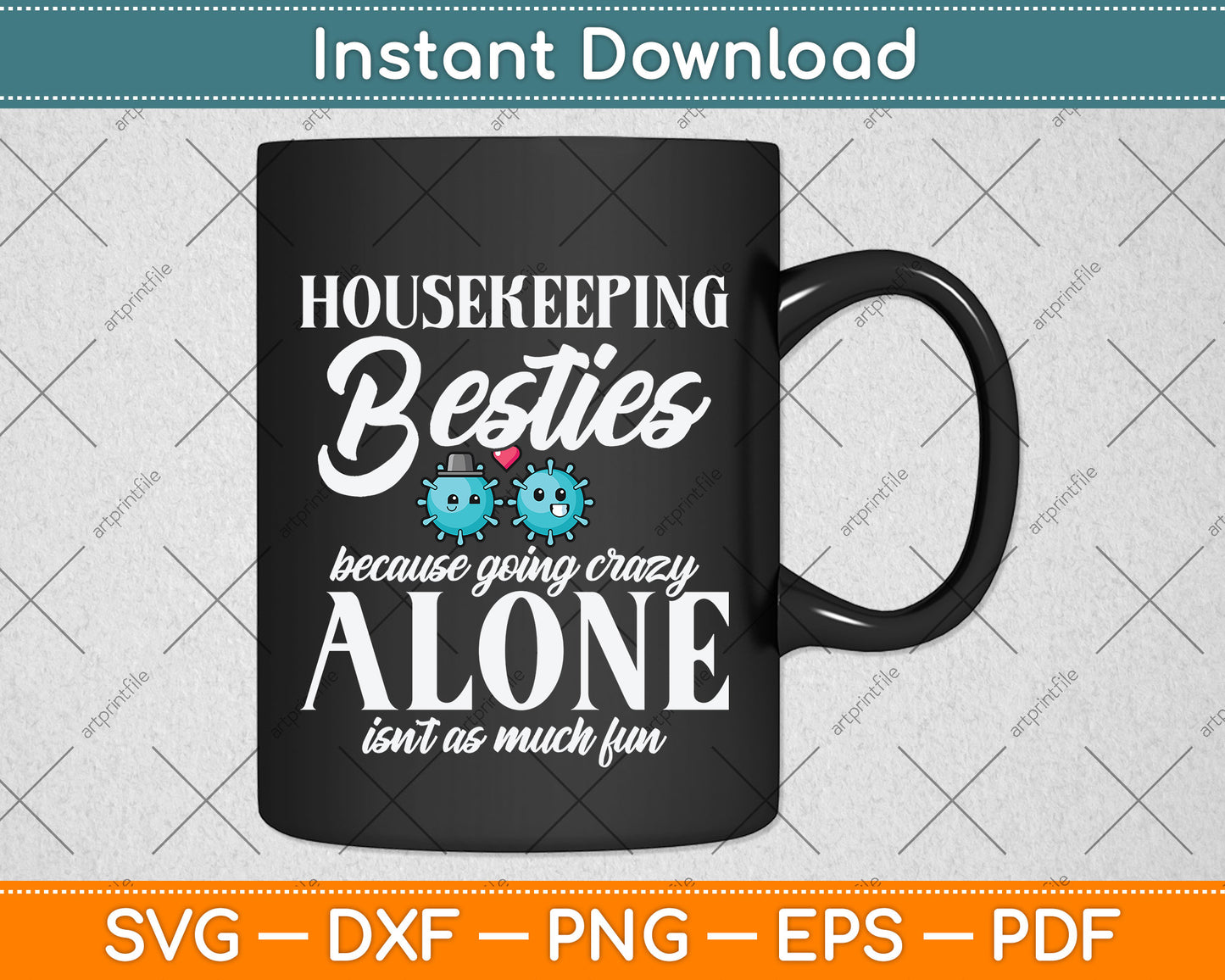Housekeeping Besties Because Going Crazy Alone Funny Svg Png Dxf Digital Cutting File