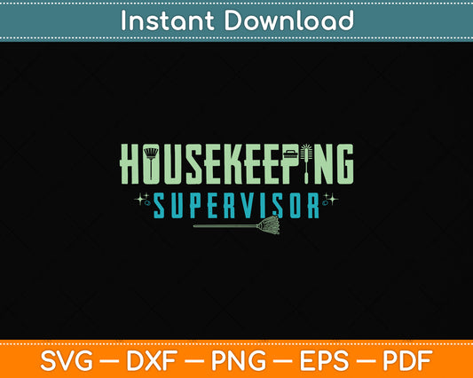 Housekeeping Supervisor House Cleaner Svg Png Dxf Digital Cutting File