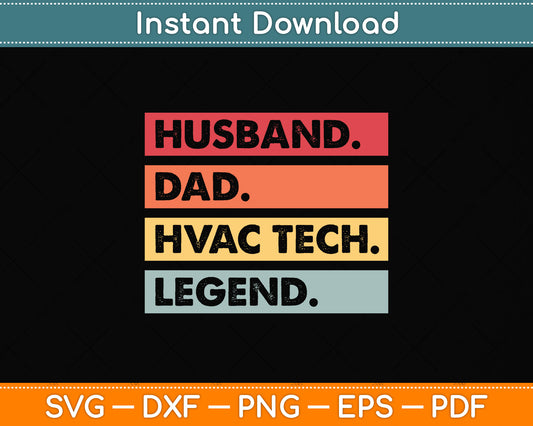 Husband Dad HVAC Tech Legend Funny HVAC Technician Svg Png Dxf Digital Cutting File