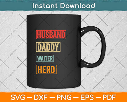 Husband Daddy Waiter Hero Waiter Father's Day Svg Png Dxf Digital Cutting File