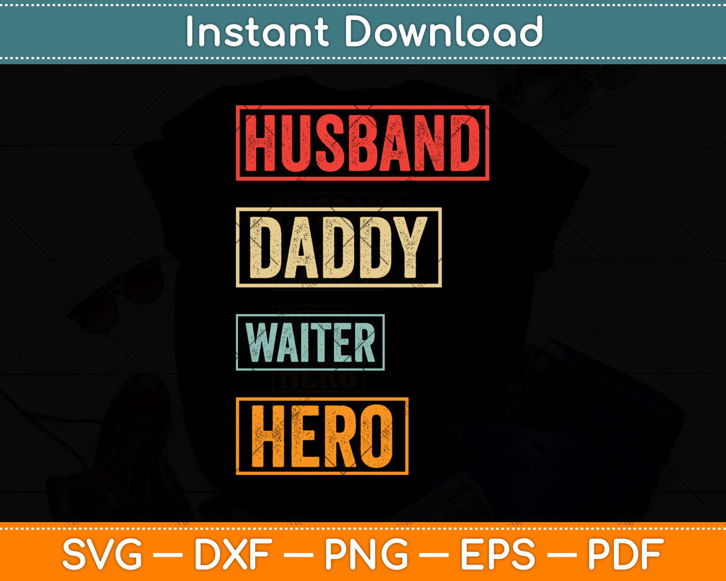 Husband Daddy Waiter Hero Waiter Father's Day Svg Png Dxf Digital Cutting File