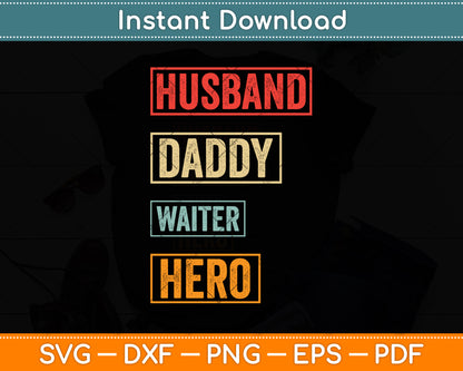 Husband Daddy Waiter Hero Waiter Father's Day Svg Png Dxf Digital Cutting File