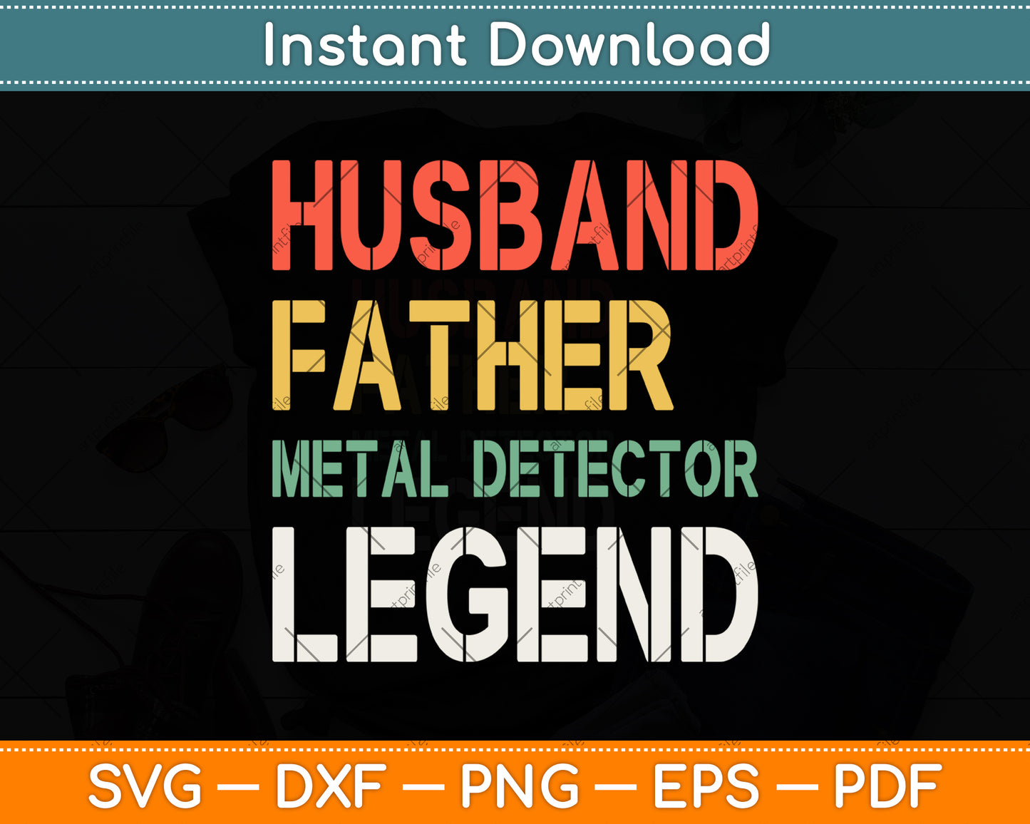 Husband Father Metal Detector Legend Svg Png Dxf Digital Cutting File