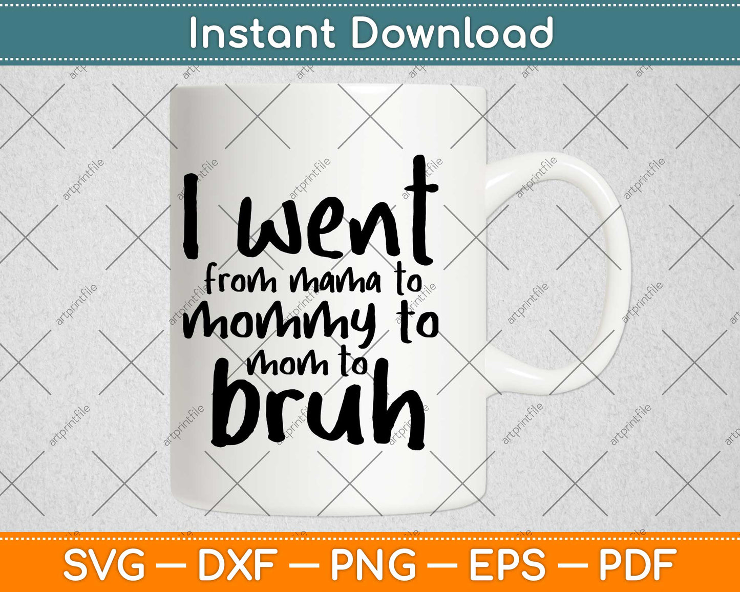 I Went From Mama To Mommy To Mom To Bruh Mama Svg Design