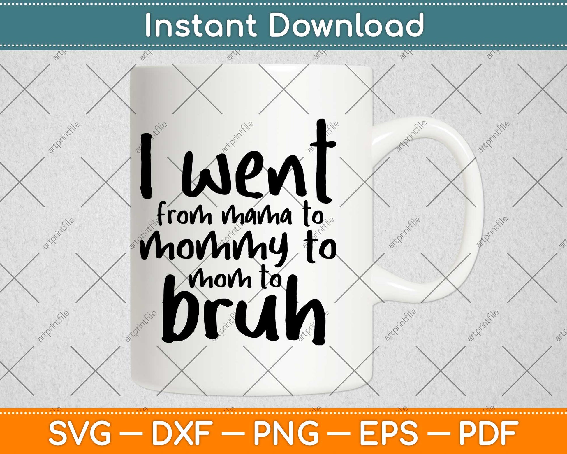 I Went From Mama To Mommy To Mom To Bruh Mama Svg Design
