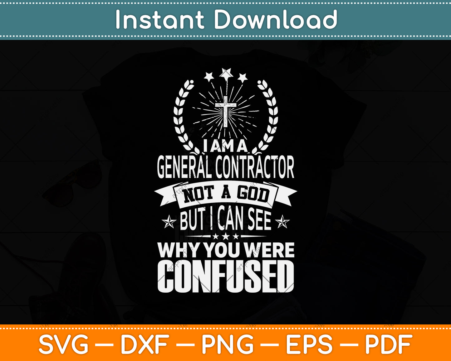I Am A General Contractor Not A God But I Can See Svg Png Dxf Digital Cutting File