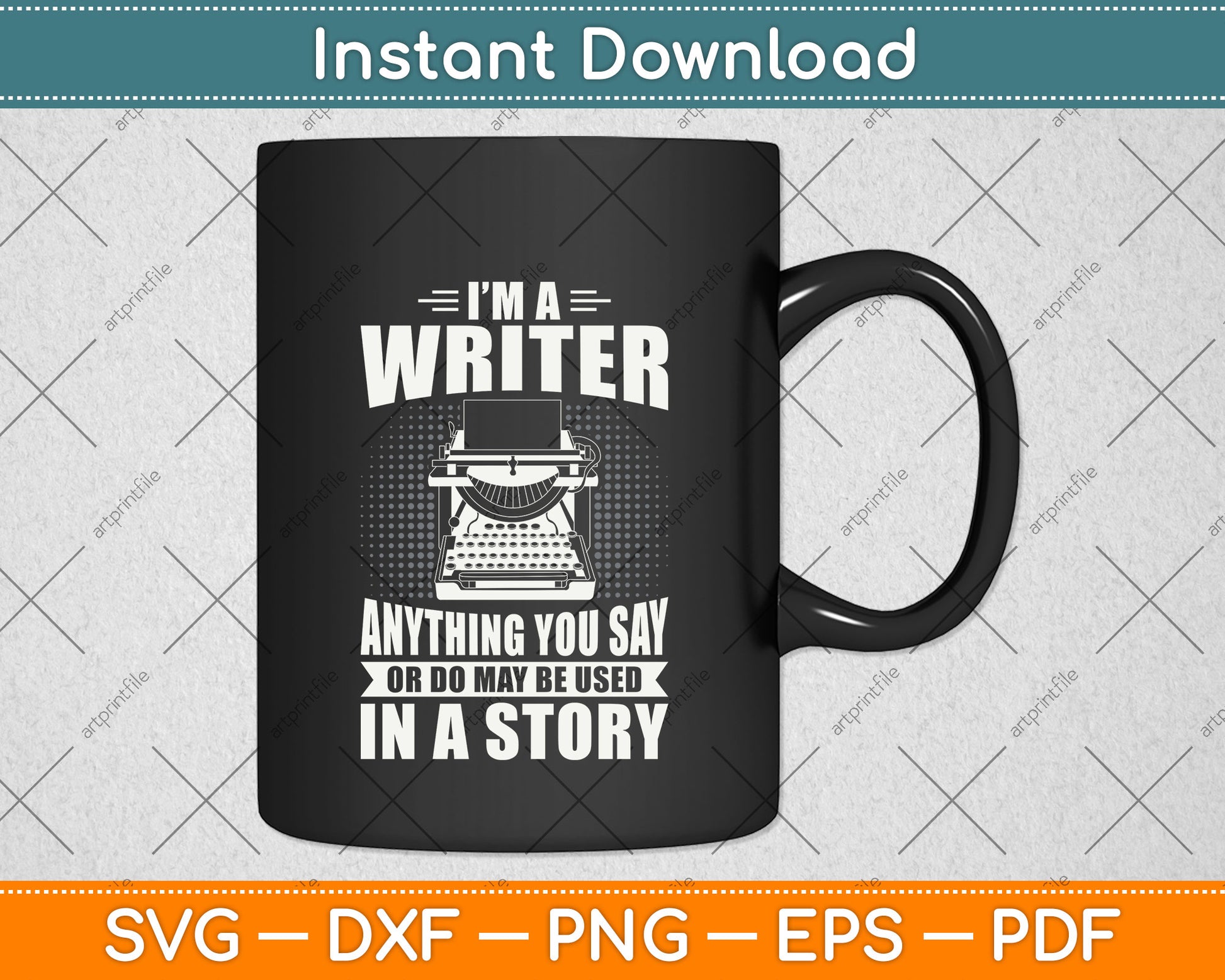 I Am A Writer Anything You Say Author Journalist Svg Png Dxf Digital Cutting File