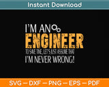 I Am An Engineer Gifts Idea For Any Engineer's Svg Png Dxf Digital Cutting File