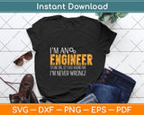 I Am An Engineer Gifts Idea For Any Engineer's Svg Png Dxf Digital Cutting File