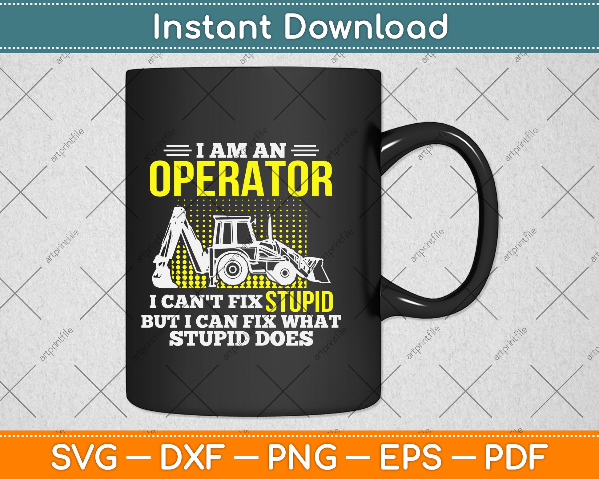 I Am An Operator I Can't Fix Stupid But I Can Fix What Stupid Svg Png Dxf Cutting File