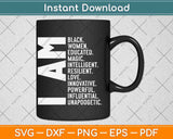 I Am Black Woman Black History Month Educated Black Girl Svg Png Dxf File