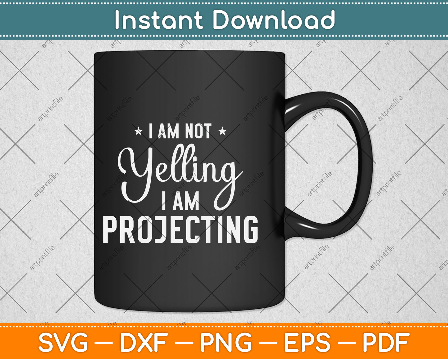 I Am Not Yelling I'm Projecting - Actor Svg Png Dxf Digital Cutting File