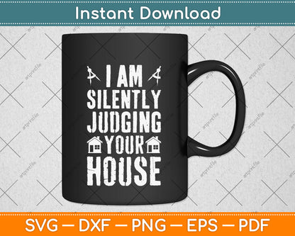 I Am Silently Judging You House Best Architect Svg Png Dxf Digital Cutting File