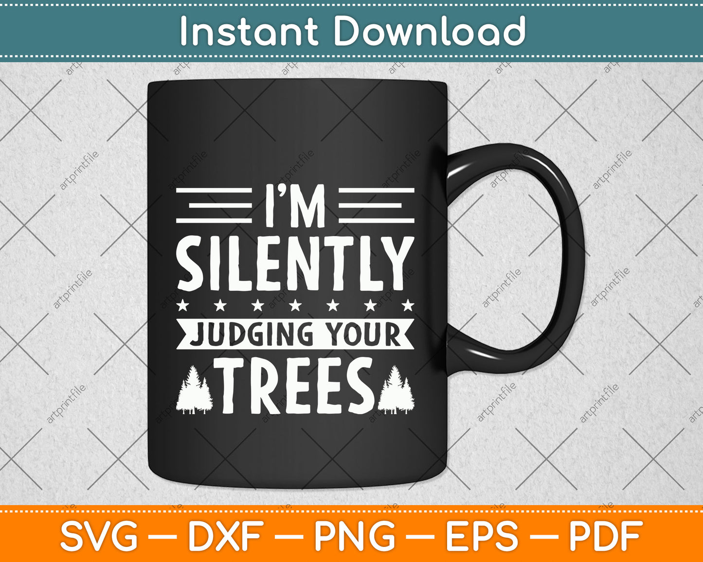 I Am Silently Judging Your Trees Arborist Tree Climbing Svg Png Dxf Digital Cutting File