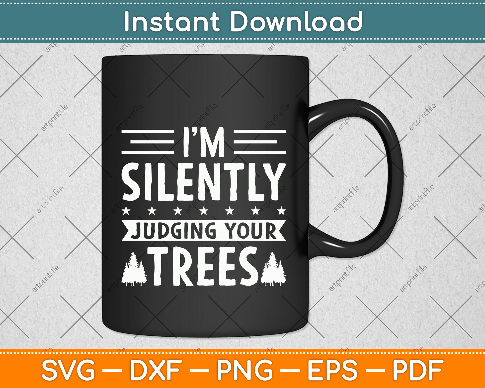 I Am Silently Judging Your Trees Arborist Tree Climbing Svg Png Dxf Digital Cutting File