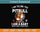 I Am Telling You I'm Not A Pitbull Dog Svg Png Dxf Digital Cutting File