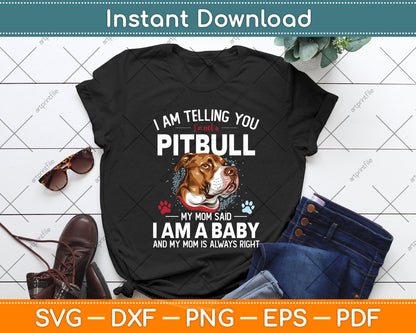 I Am Telling You I'm Not A Pitbull Dog Svg Png Dxf Digital Cutting File