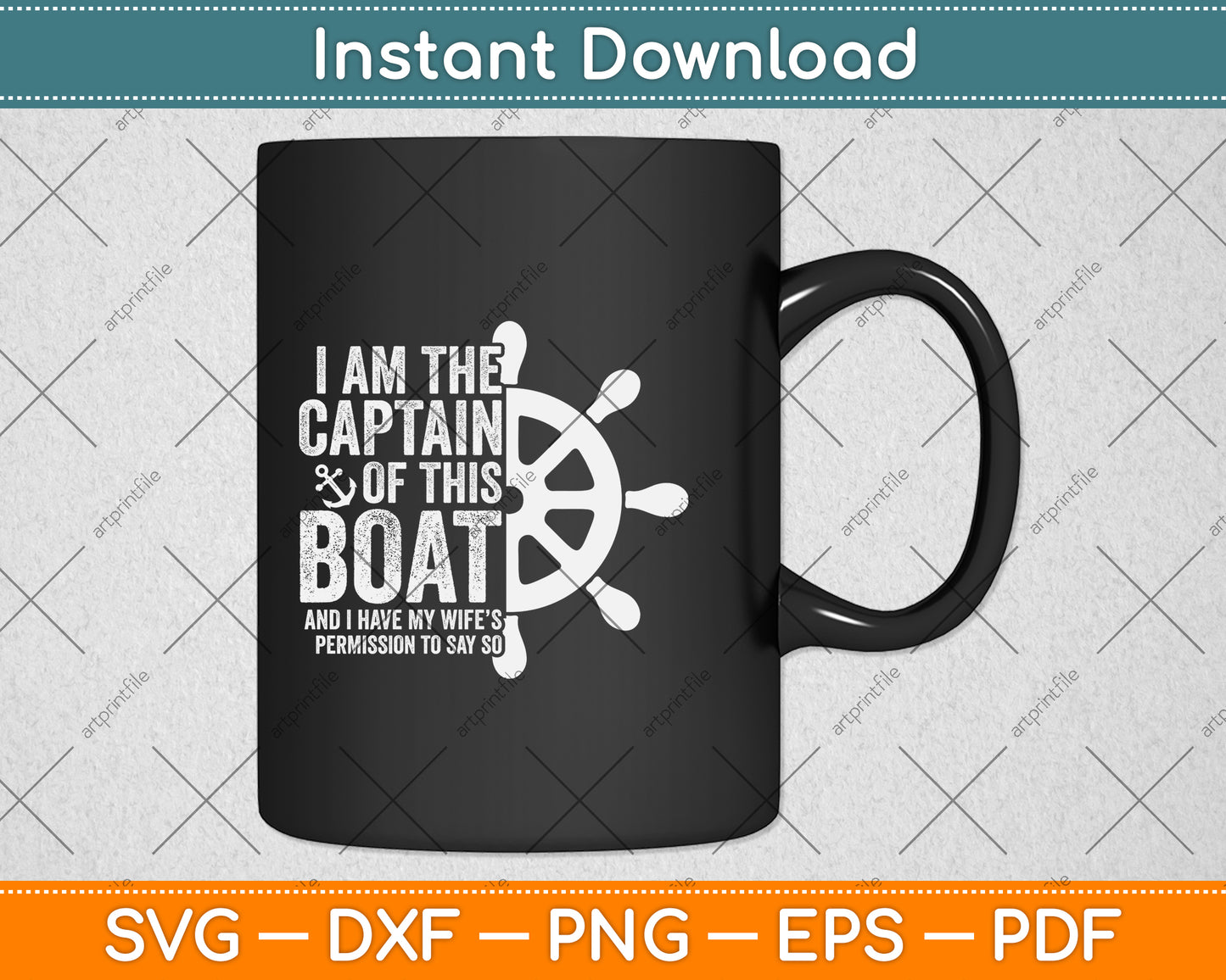 I Am The Captain Of This Boat Svg Png Dxf Digital Cutting File