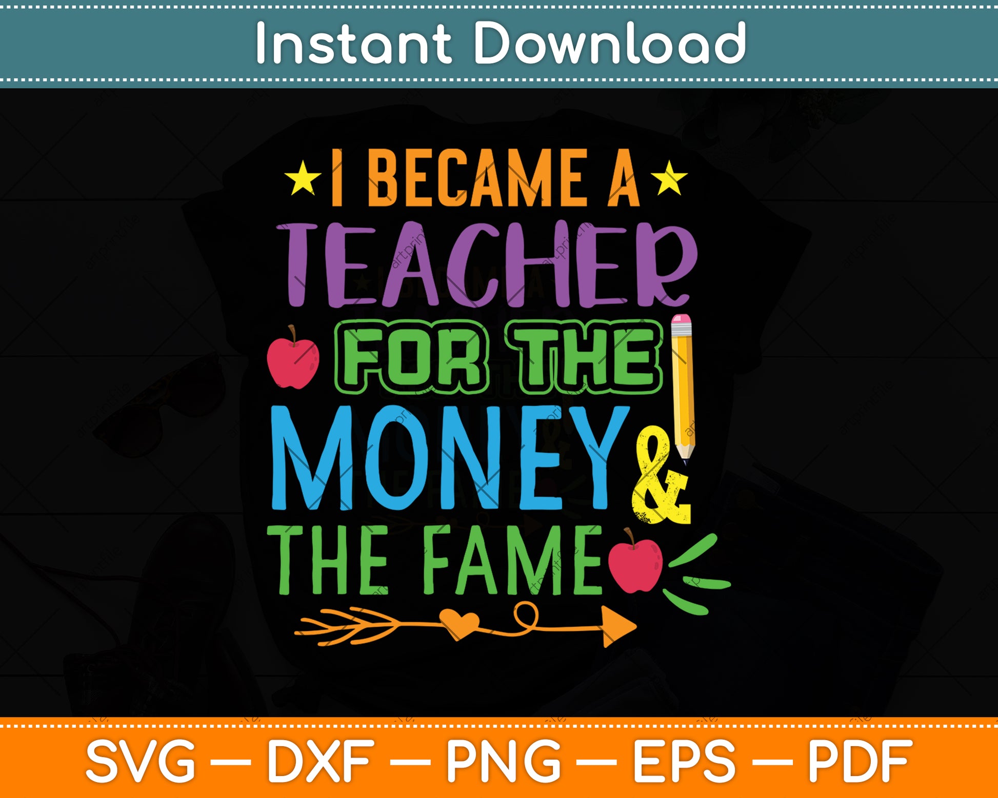 I Became A Teacher For The Money And The Fame Teacher Svg Png Dxf Cutting File