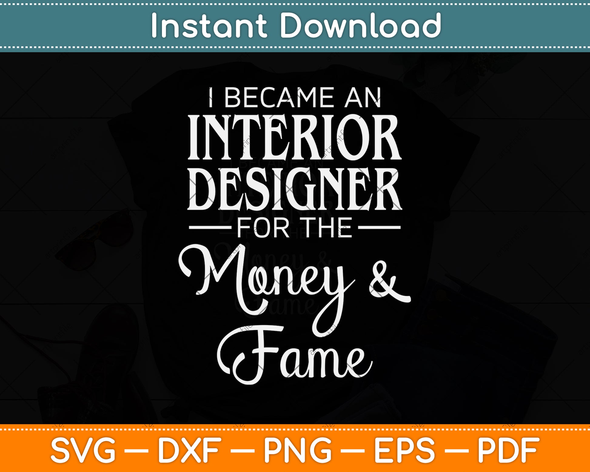I Became a Interior Designer for The Money and Fame Svg Png Dxf Digital Cutting File
