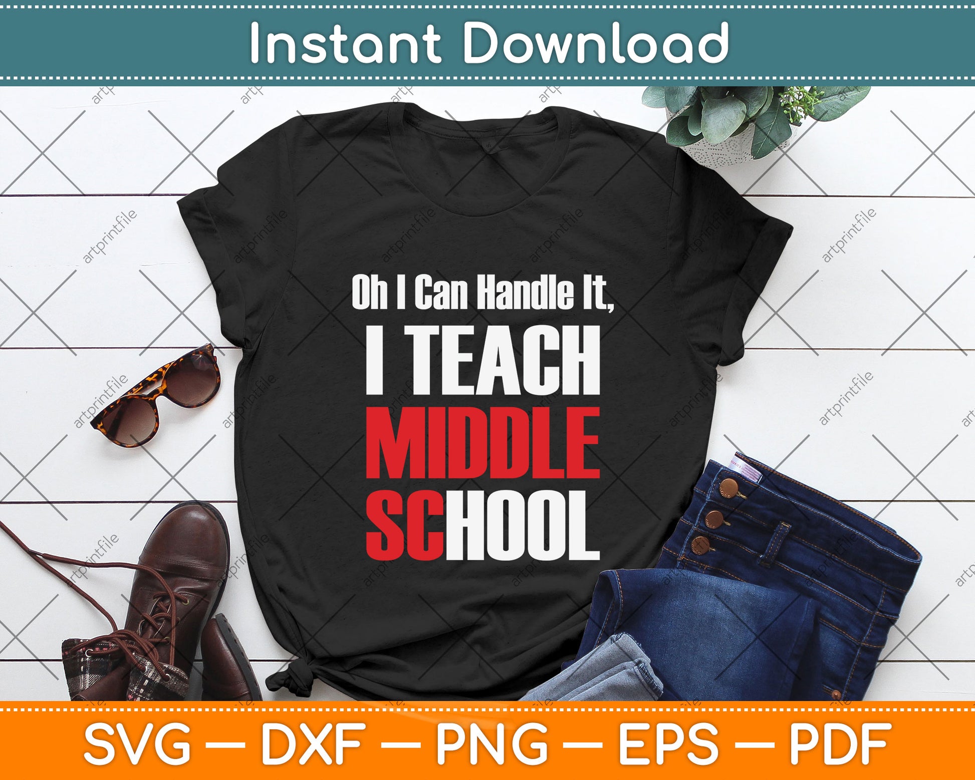 I Can Handle It I Teach Middle School Teacher Svg Png Dxf Digital Cutting File
