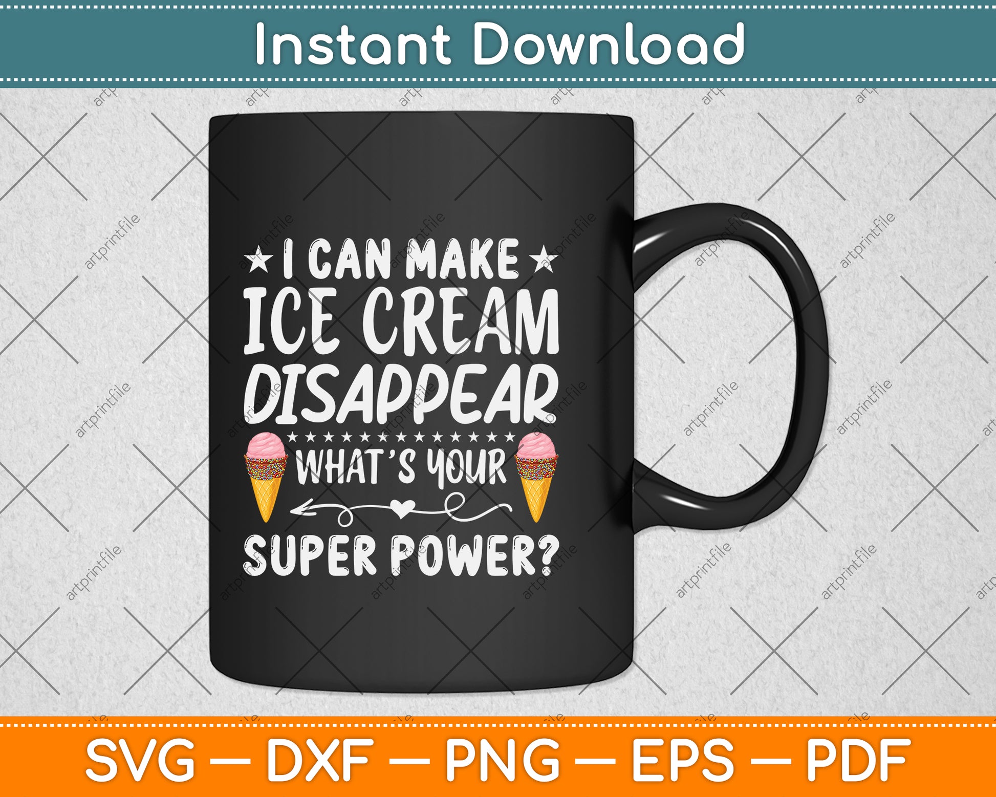 I Can Make Ice Cream Disappear What’s Your Superpower Svg Digital Cutting File