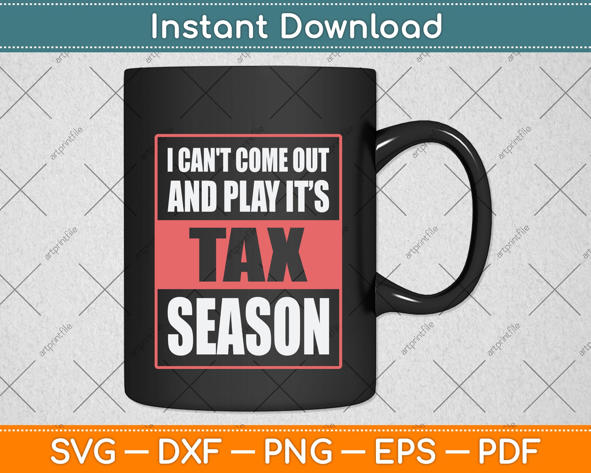 I Can't Come Out And Play It’s Tax Season Svg Png Dxf Digital Cutting File
