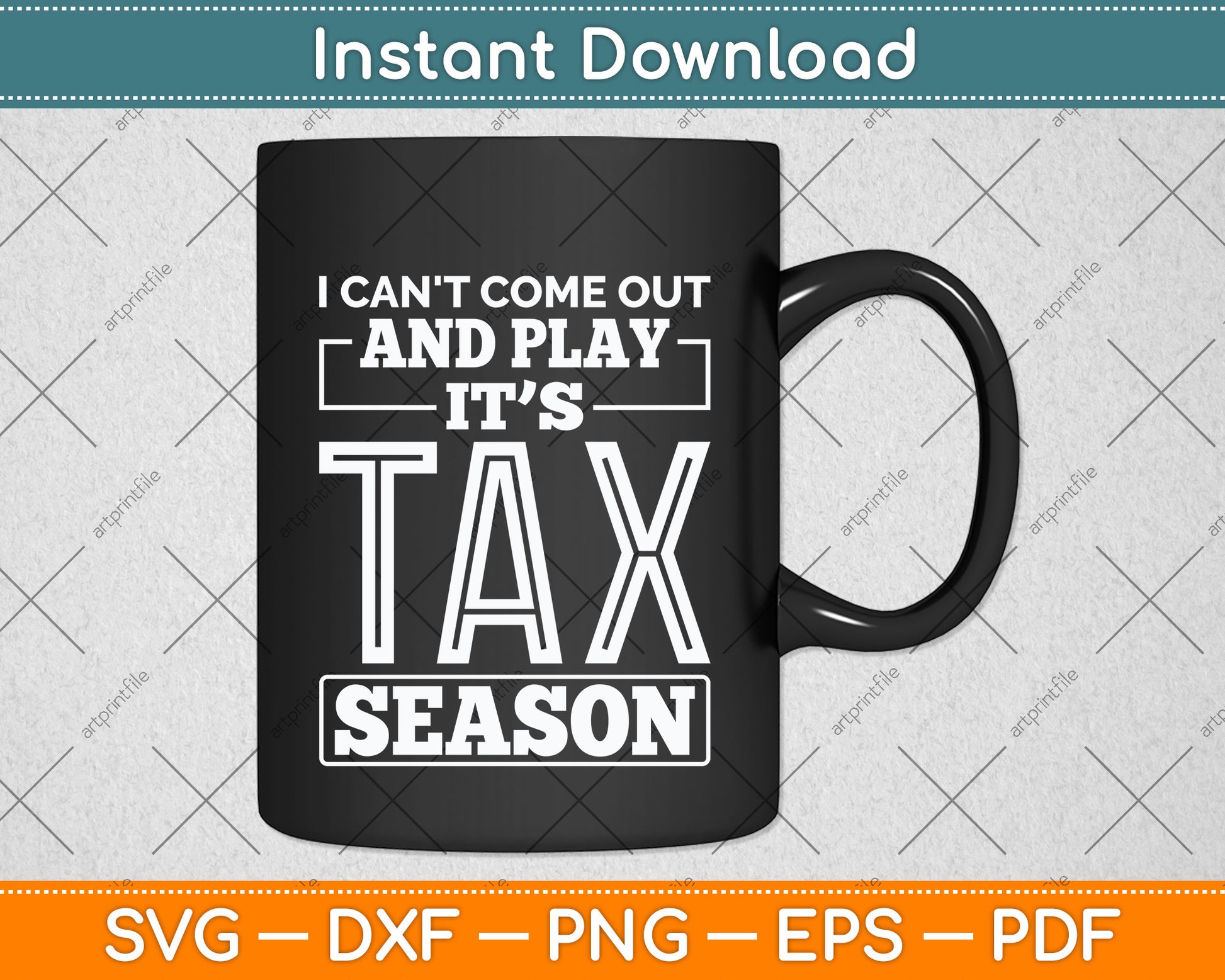 I Can't Come Out And Play It’s Tax Season Svg Png Dxf Digital Cutting File