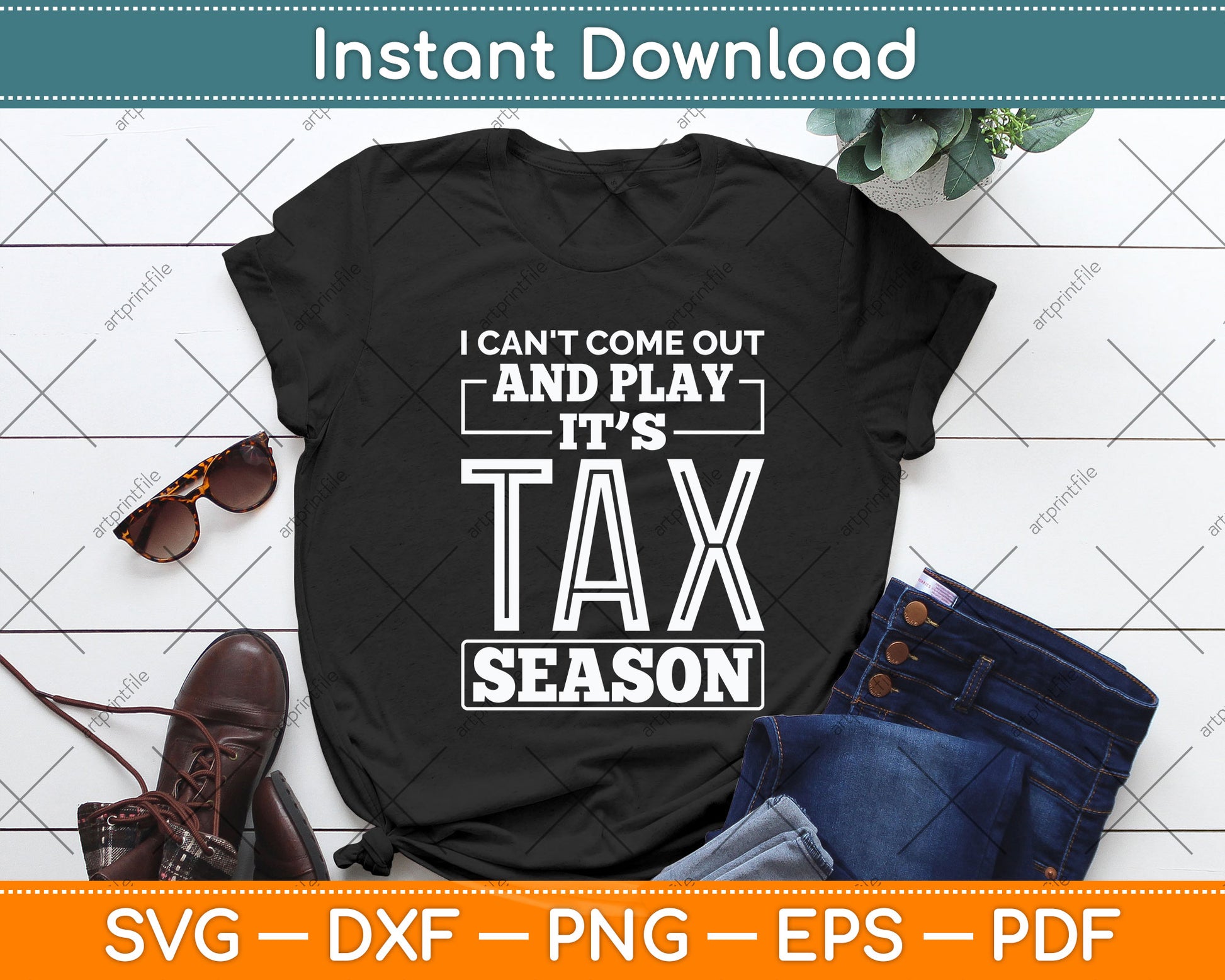 I Can't Come Out And Play It’s Tax Season Svg Png Dxf Digital Cutting File