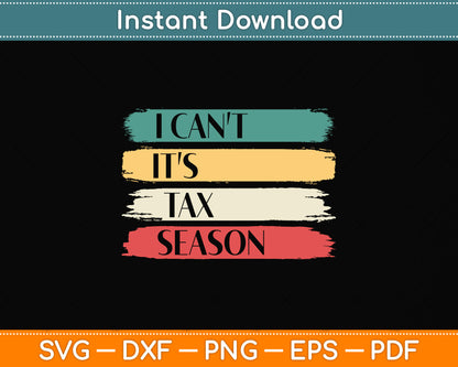 I Can't It's Tax Season Funny Accountant Svg Png Dxf Digital Cutting File