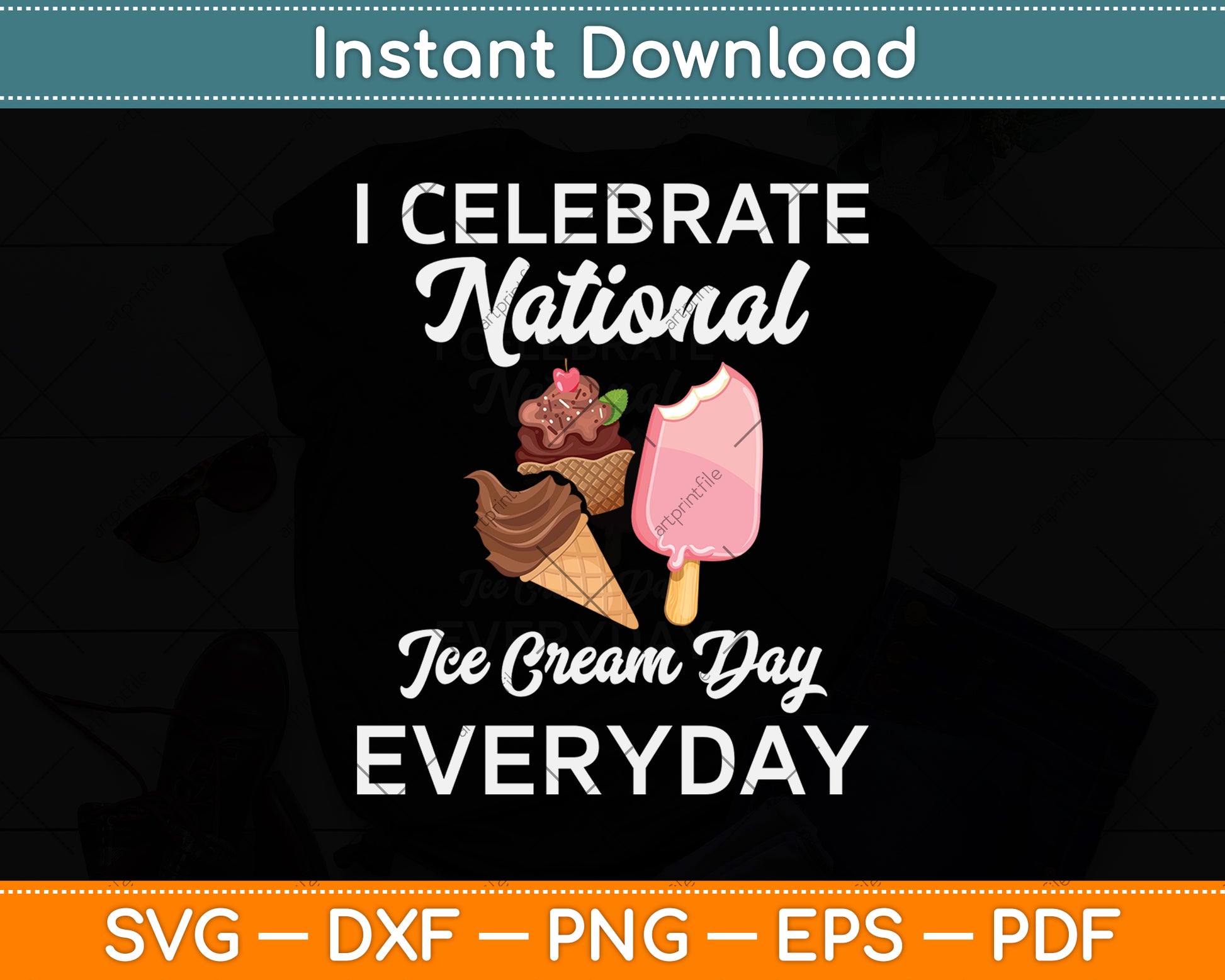 I Celebrate National Ice Cream Day Everyday Svg Png Dxf Digital Cutting File