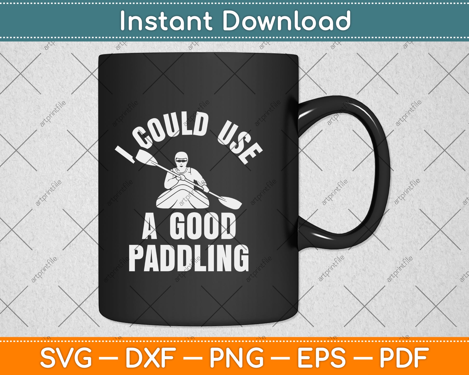 I Could Use A Good Paddling Svg Png Dxf Digital Cutting File